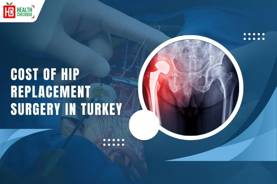 Cost of Hip Replacement Surgery in Turkey blog img