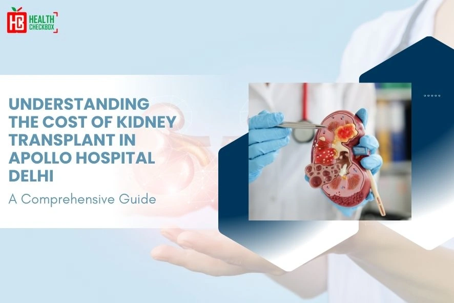 Cost of Kidney Transplant in Apollo Hospital Delhi blog img