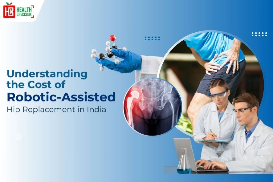 Cost of Robotic-Assisted Hip Replacement in India blog img