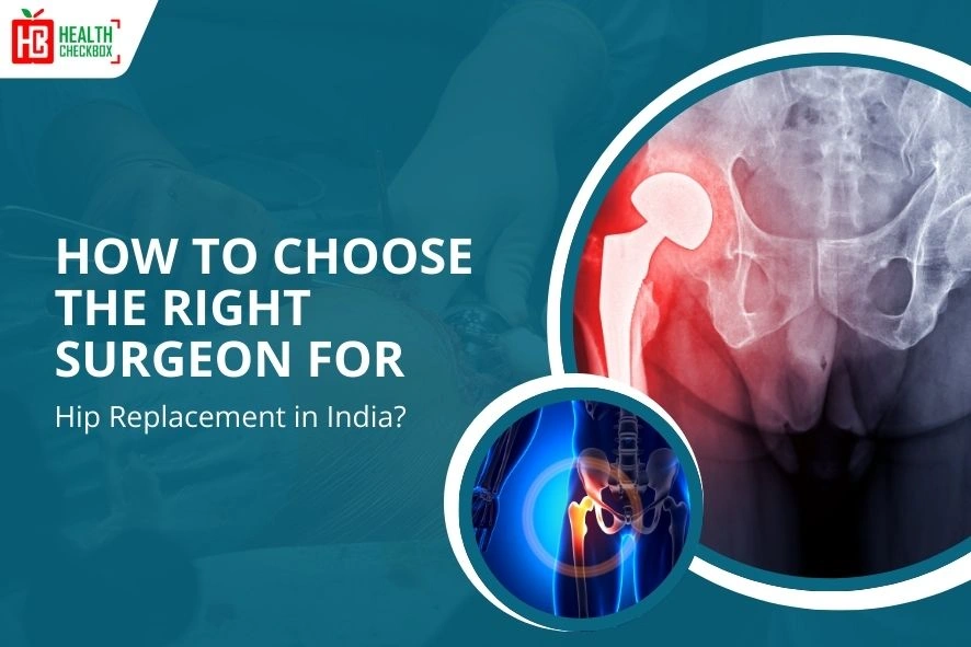 How to Choose the Right Surgeon for Hip Replacement in India blog img