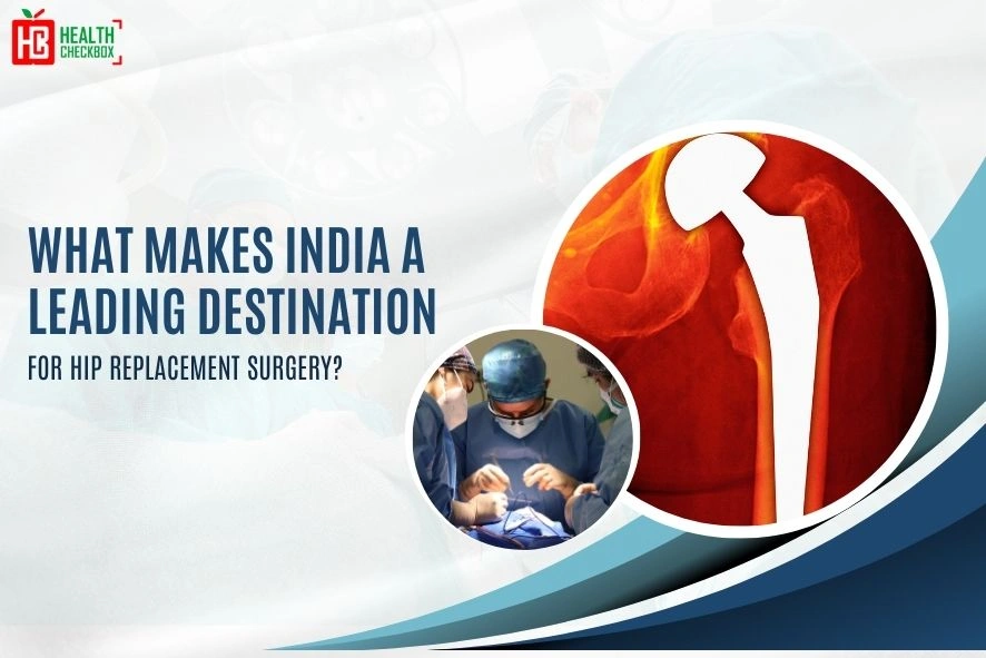 What Makes India a Leading Destination for Hip Replacement Surgery blog image