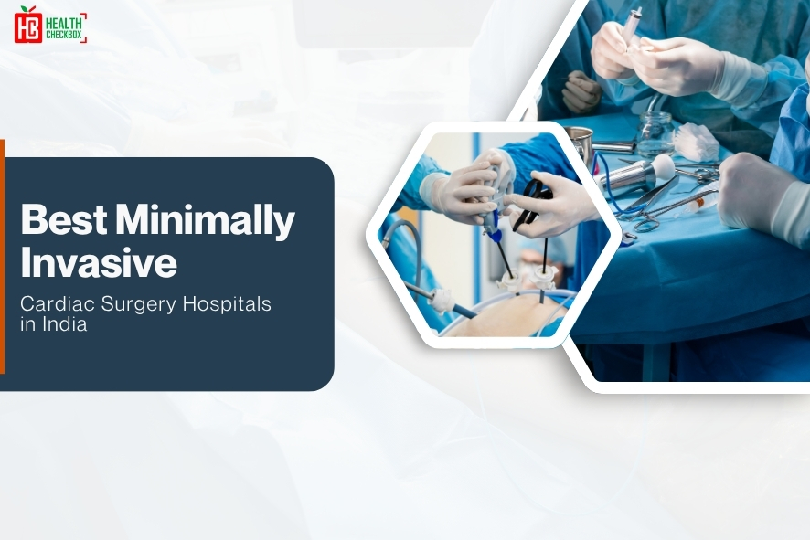 Best Minimally Invasive Cardiac Surgery Hospitals in India-blog img