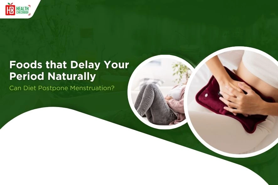 Foods that Delay Your Period blog-img