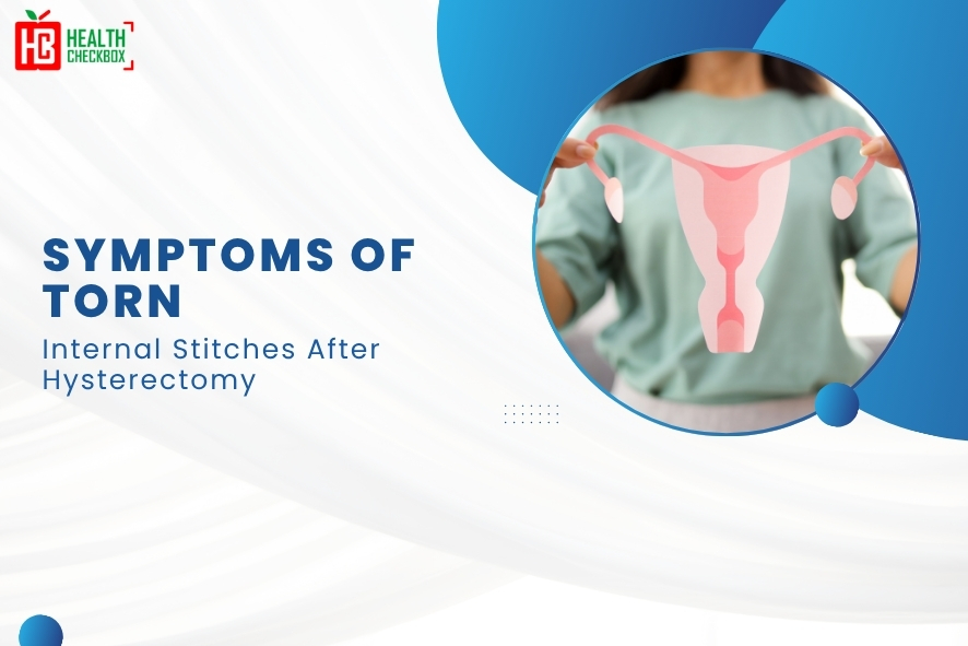 Symptoms of Torn Internal Stitches After Hysterectomy-blog img
