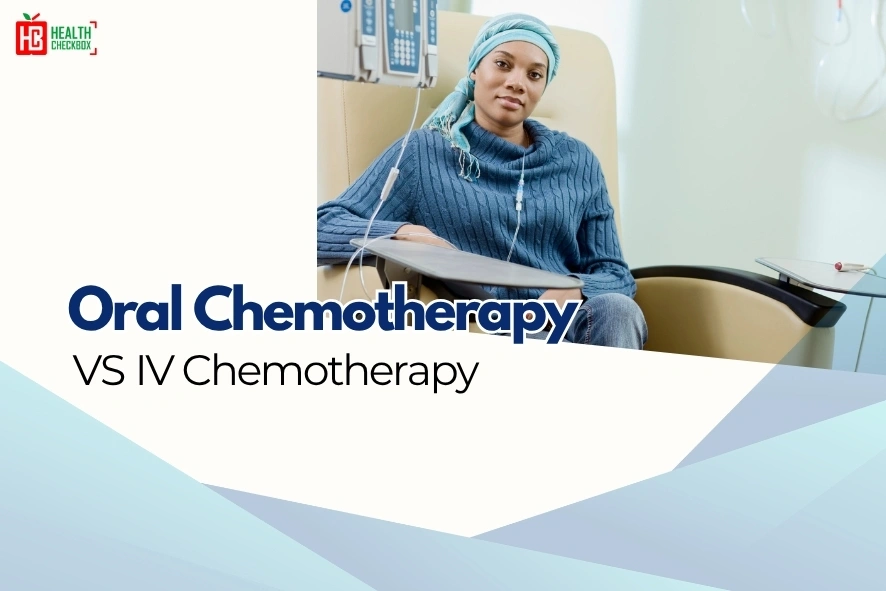 Oral Chemotherapy Vs IV Chemotherapy-blog img