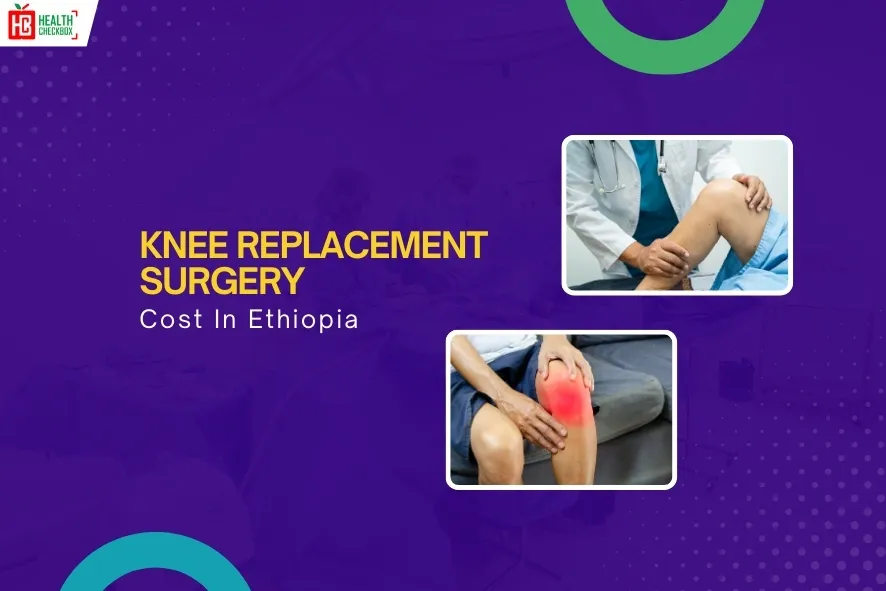 Knee Replacement Surgery Cost In Ethiopia-blog img