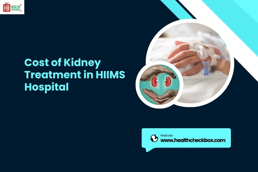 Cost of Kidney Treatment in HIIMS Hospital-blog img
