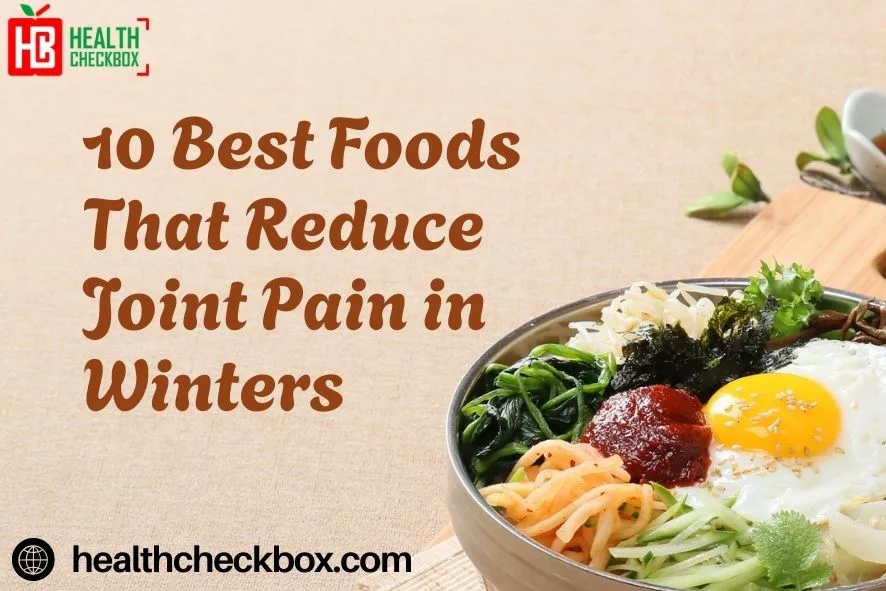 Best Foods That Reduce Joint Pain in Winters-img